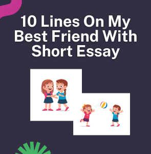 10 Lines On My Best Friend With Short Essay