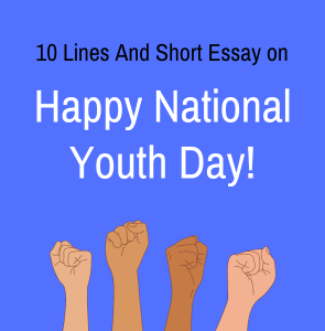 Happy National Youth Day! 10 Lines And Short Essay on