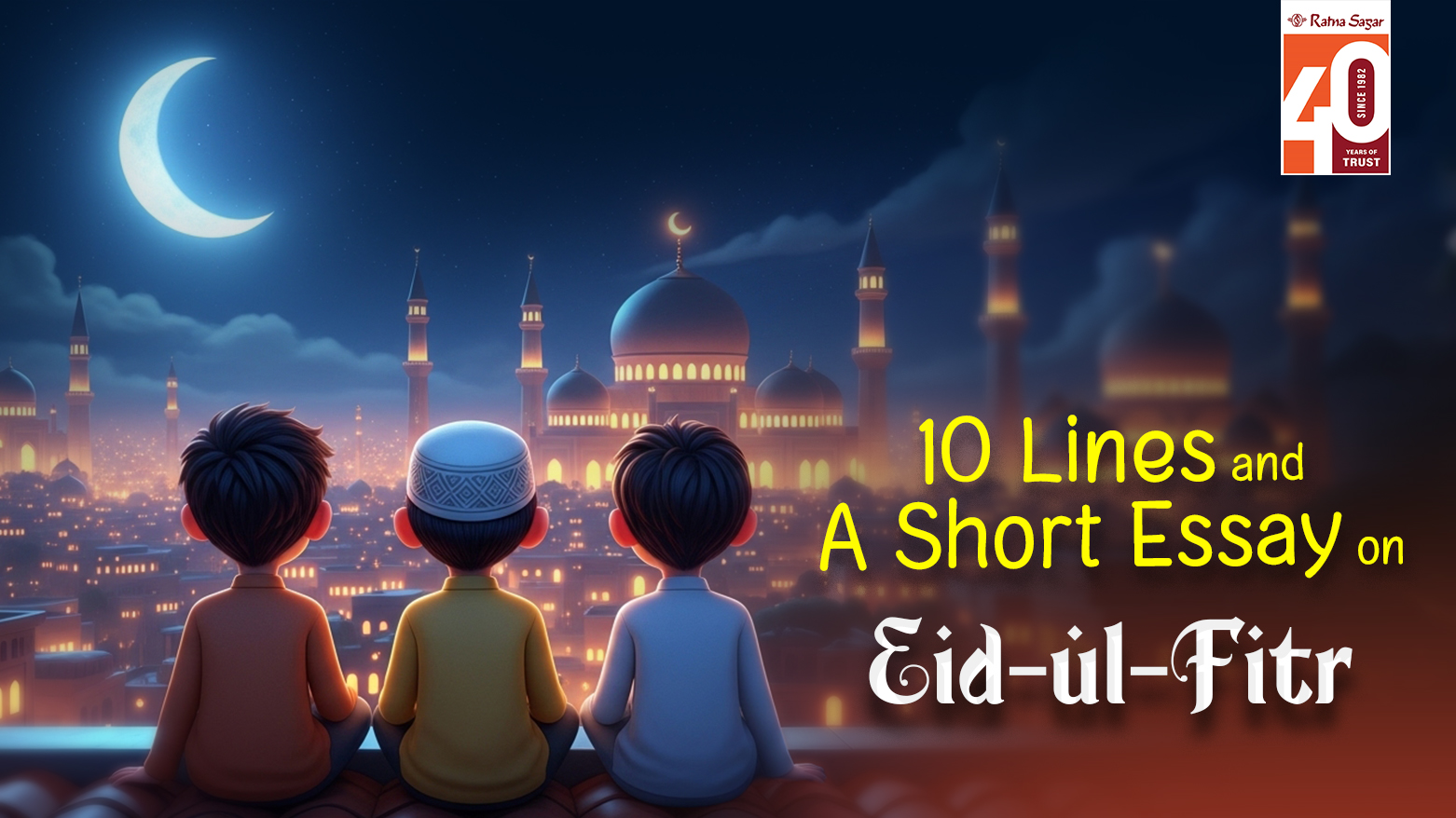 Eid ul-Fitr 2025: History, Significance & 10 Lines Essay on Eid for Students